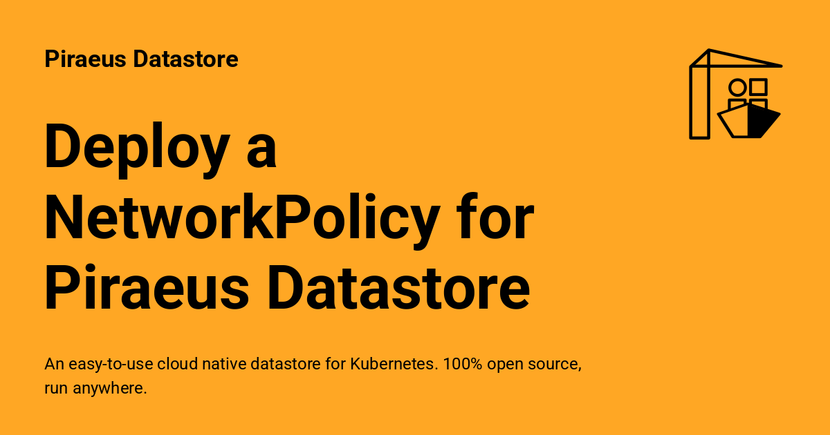 Deploy a NetworkPolicy for Piraeus Datastore - Piraeus Datastore